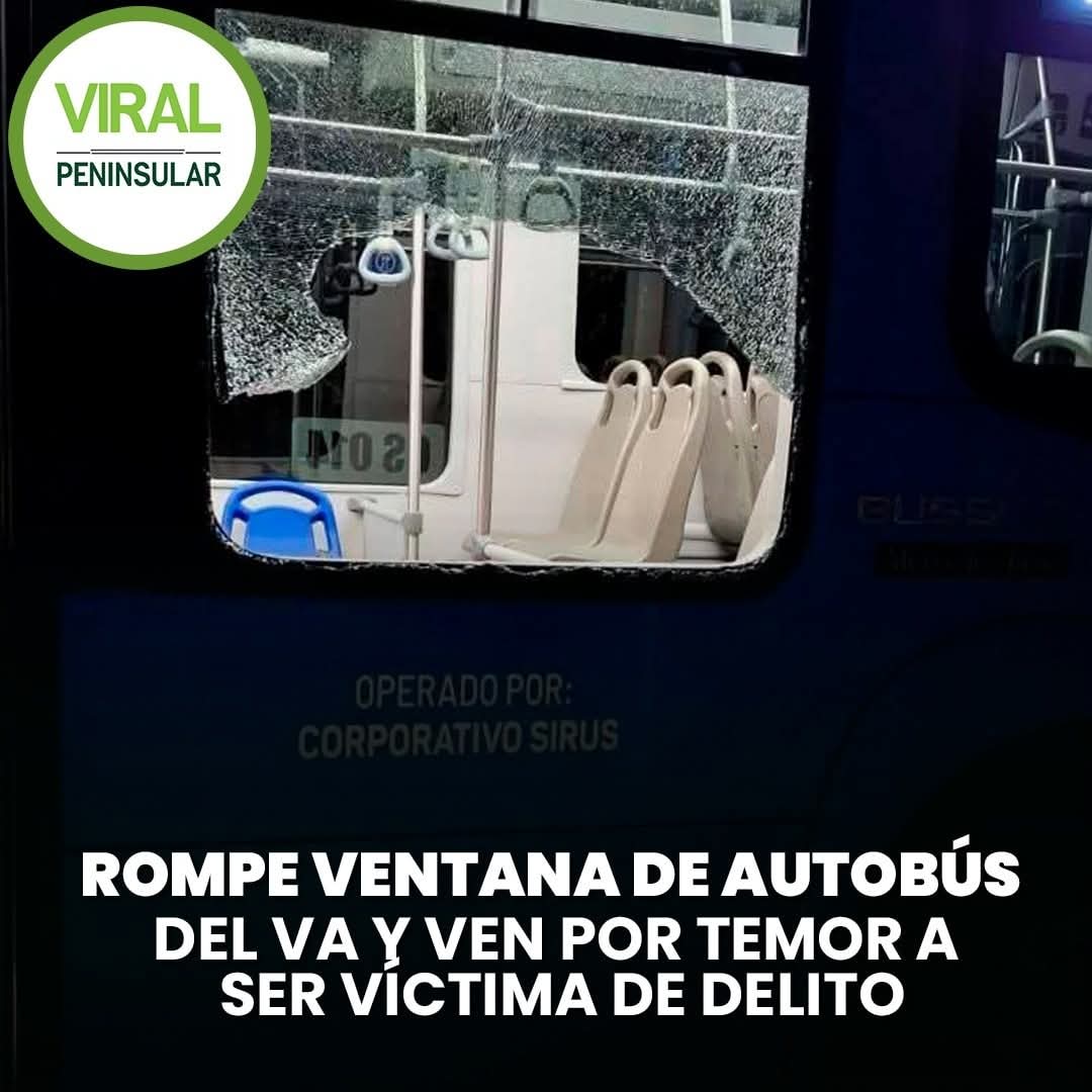 Rompe ventana de autobús del Va y Ven por temor a ser víctima de delito