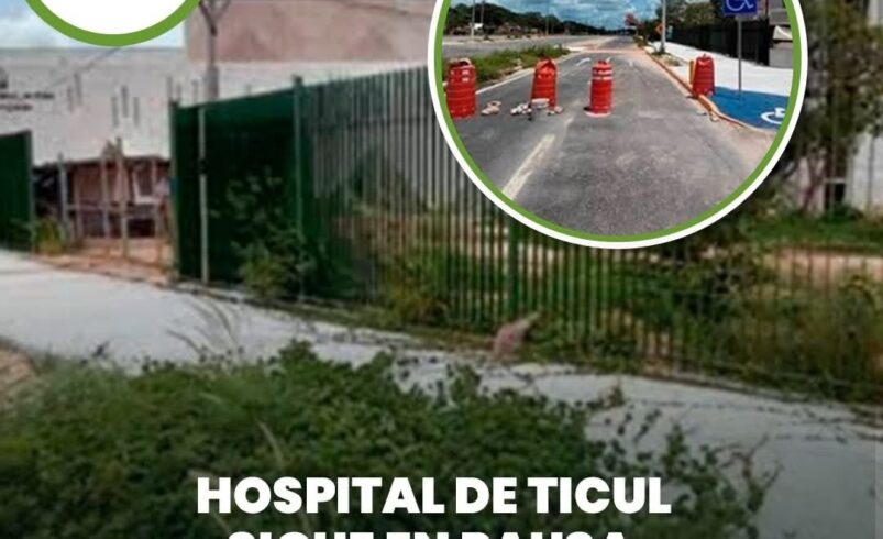 Hospital de Ticul sigue en pausa: aún no hay fecha para reiniciar la construcción