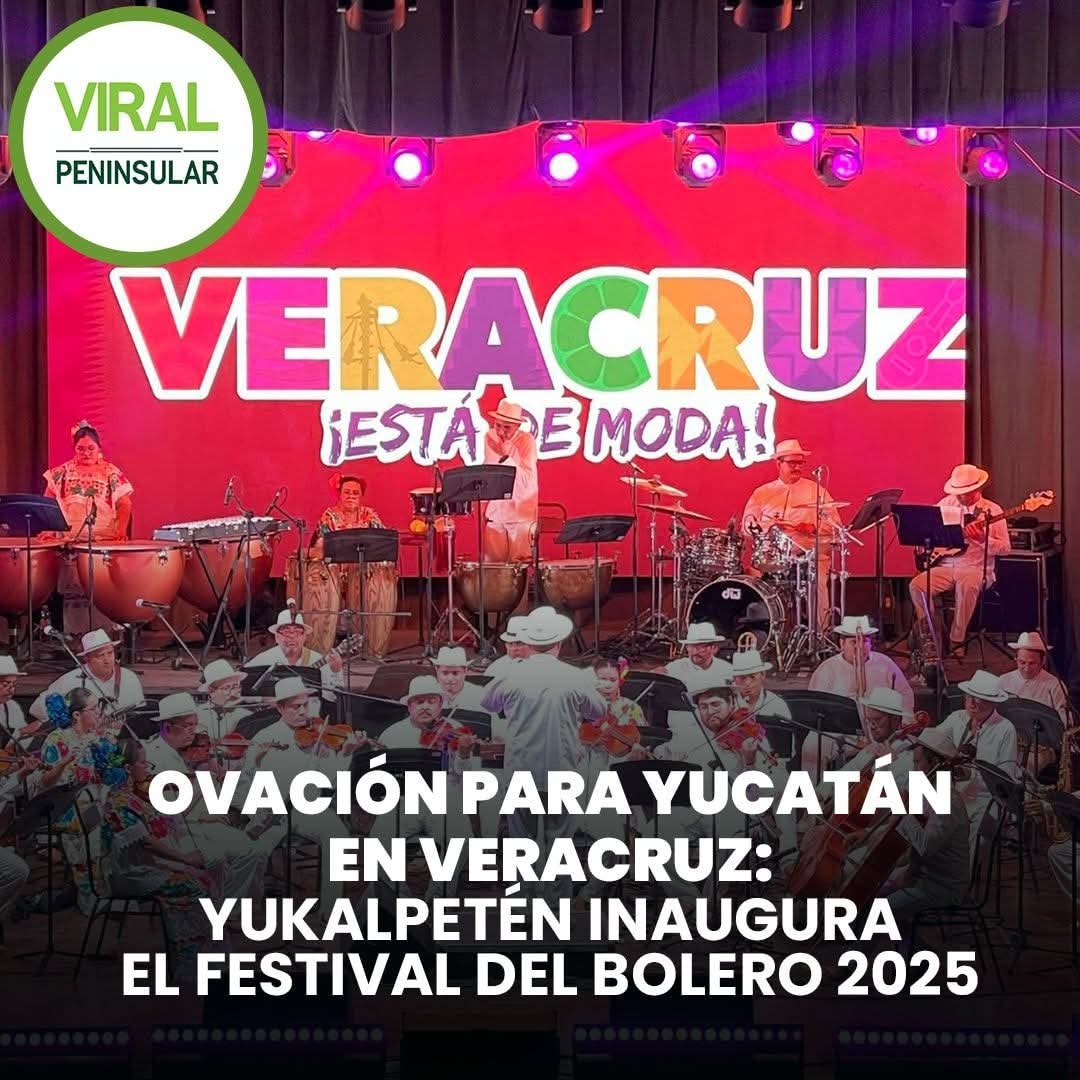 Ovación para Yucatán en Veracruz: Yukalpetén inaugura el Festival del Bolero 2025