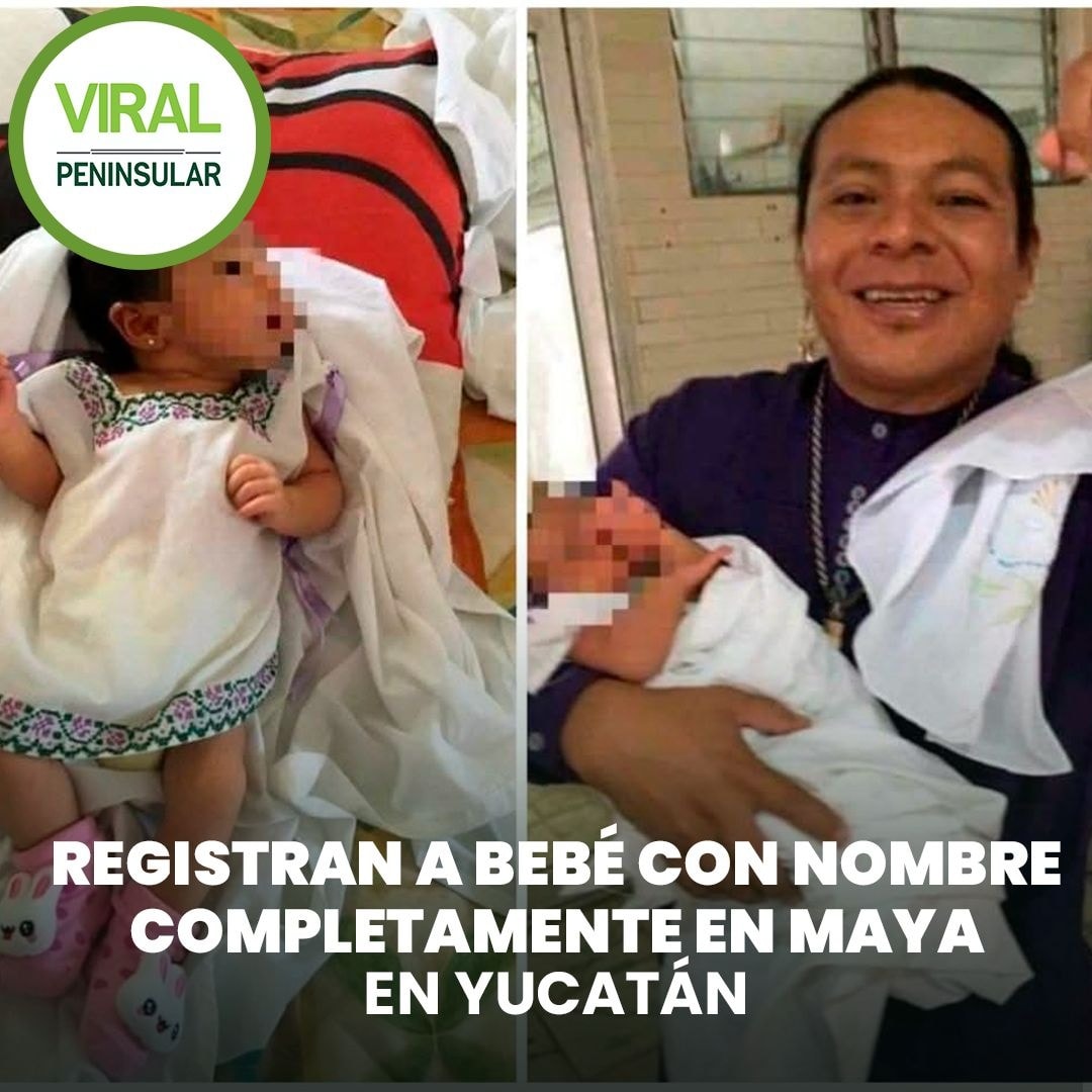 Registran a bebé con nombre completamente en maya en Yucatán