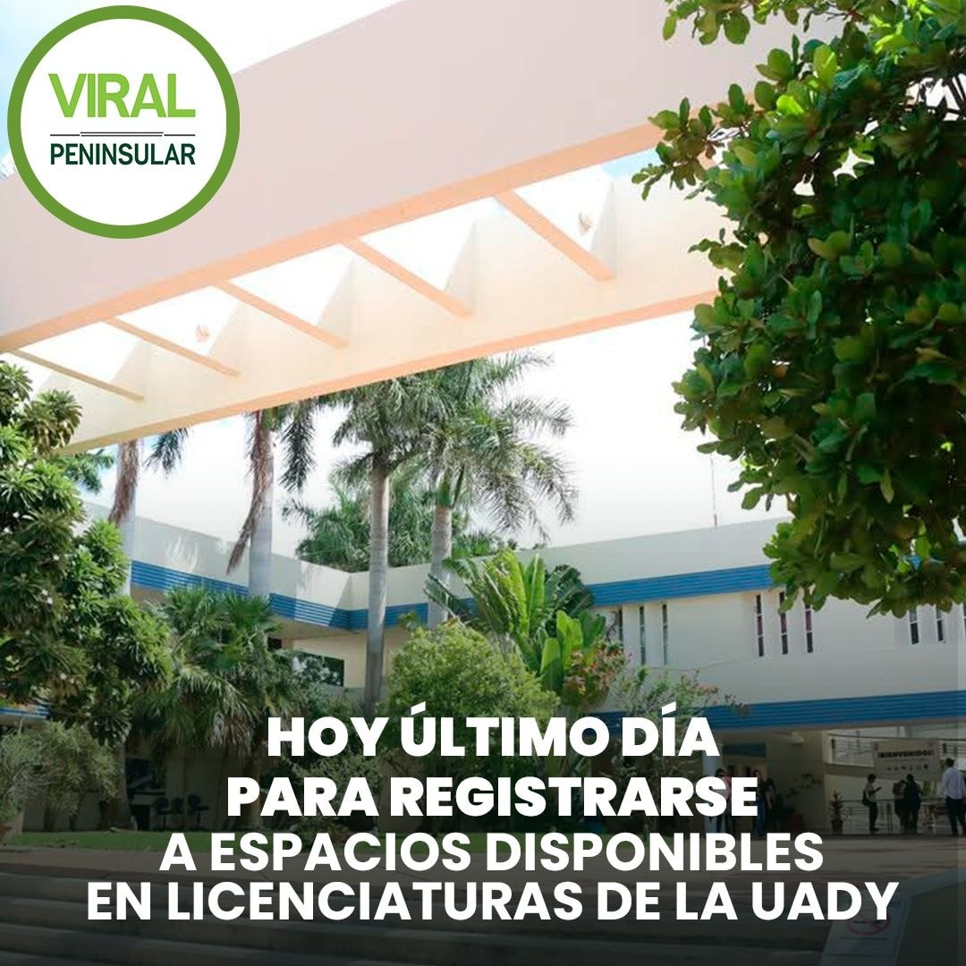 Hoy último día para registrarse a espacios disponibles en licenciaturas de la UADY