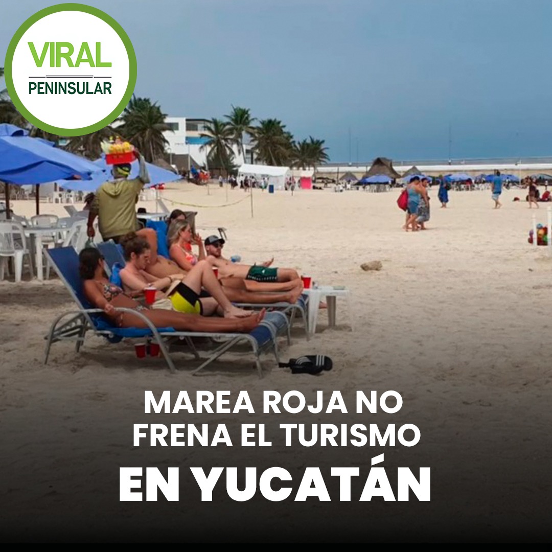 Marea Roja no frena el turismo en Yucatán