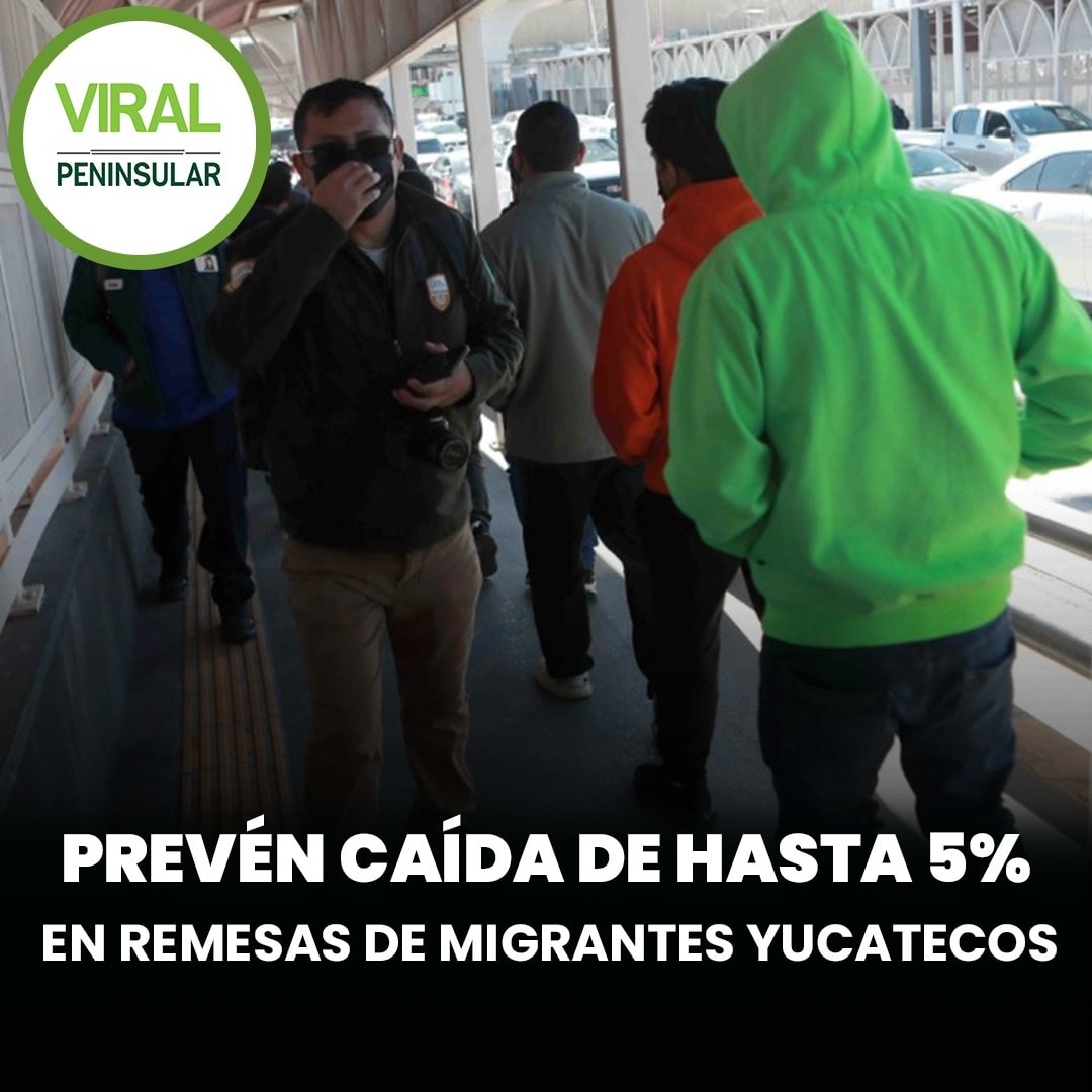 Prevén caída de hasta 5% en remesas de migrantes yucatecos