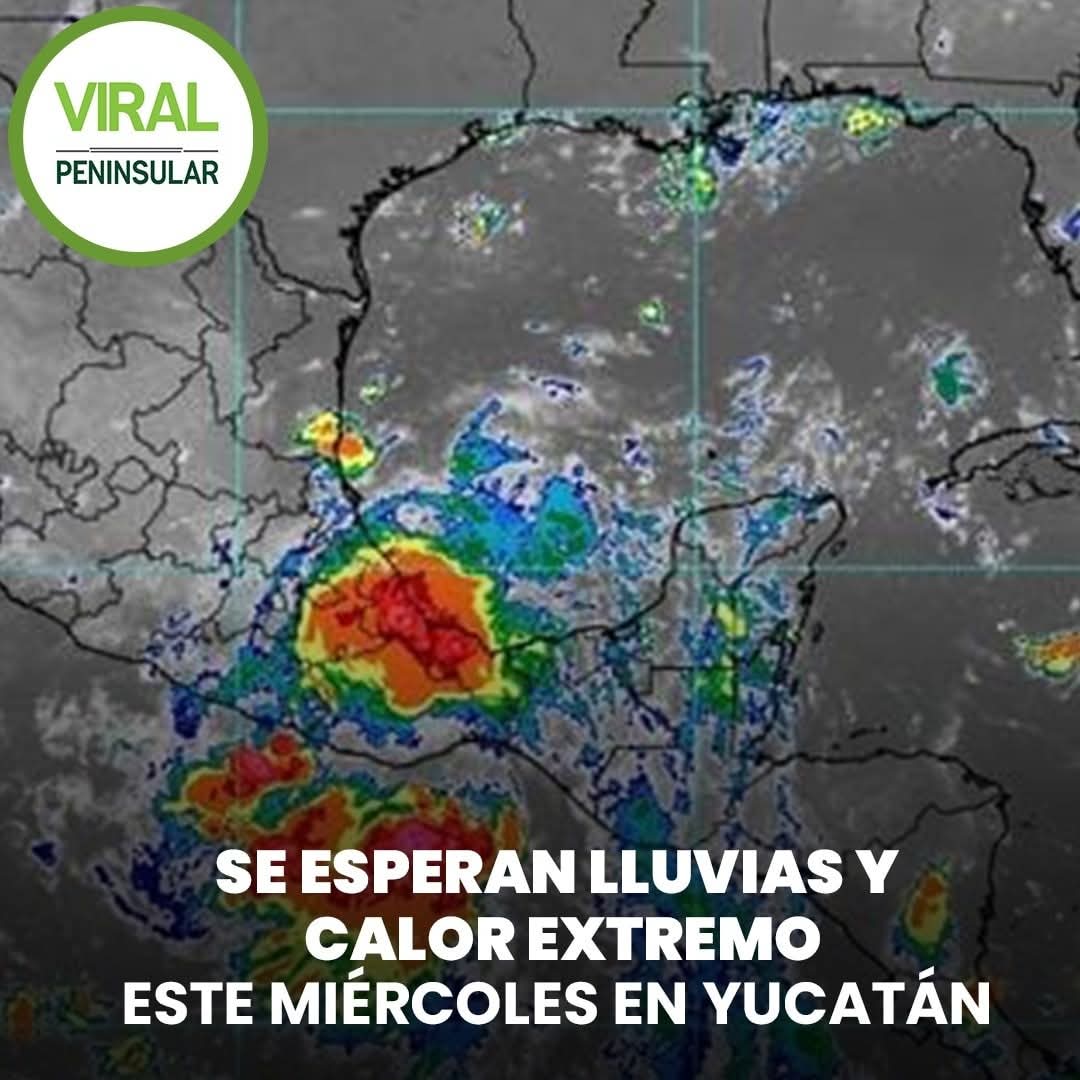 Se esperan lluvias y calor extremo este miércoles en Yucatán