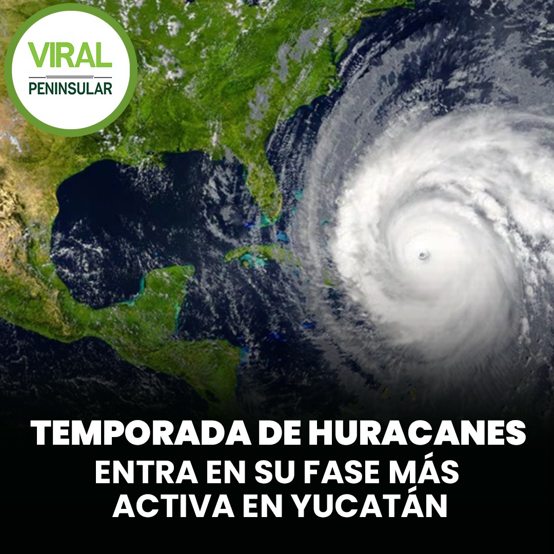 Temporada de huracanes entra en su fase más activa en Yucatán