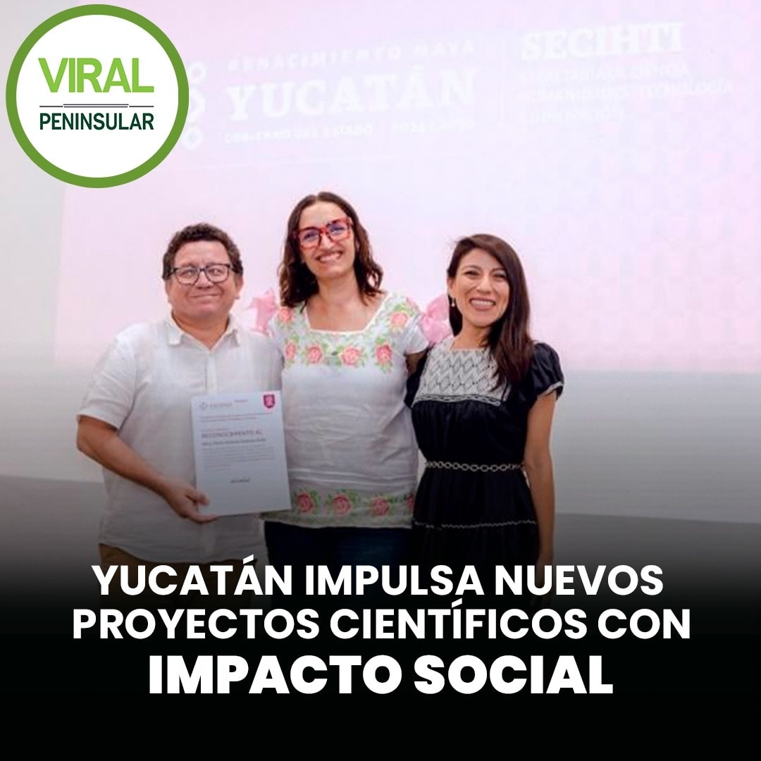 Yucatán impulsa nuevos proyectos científicos con impacto social