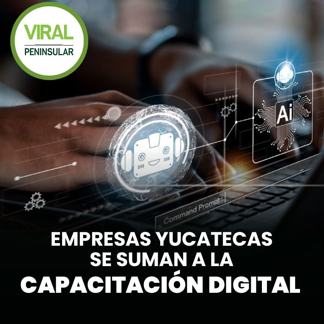 Empresas yucatecas se suman a la capacitación digital