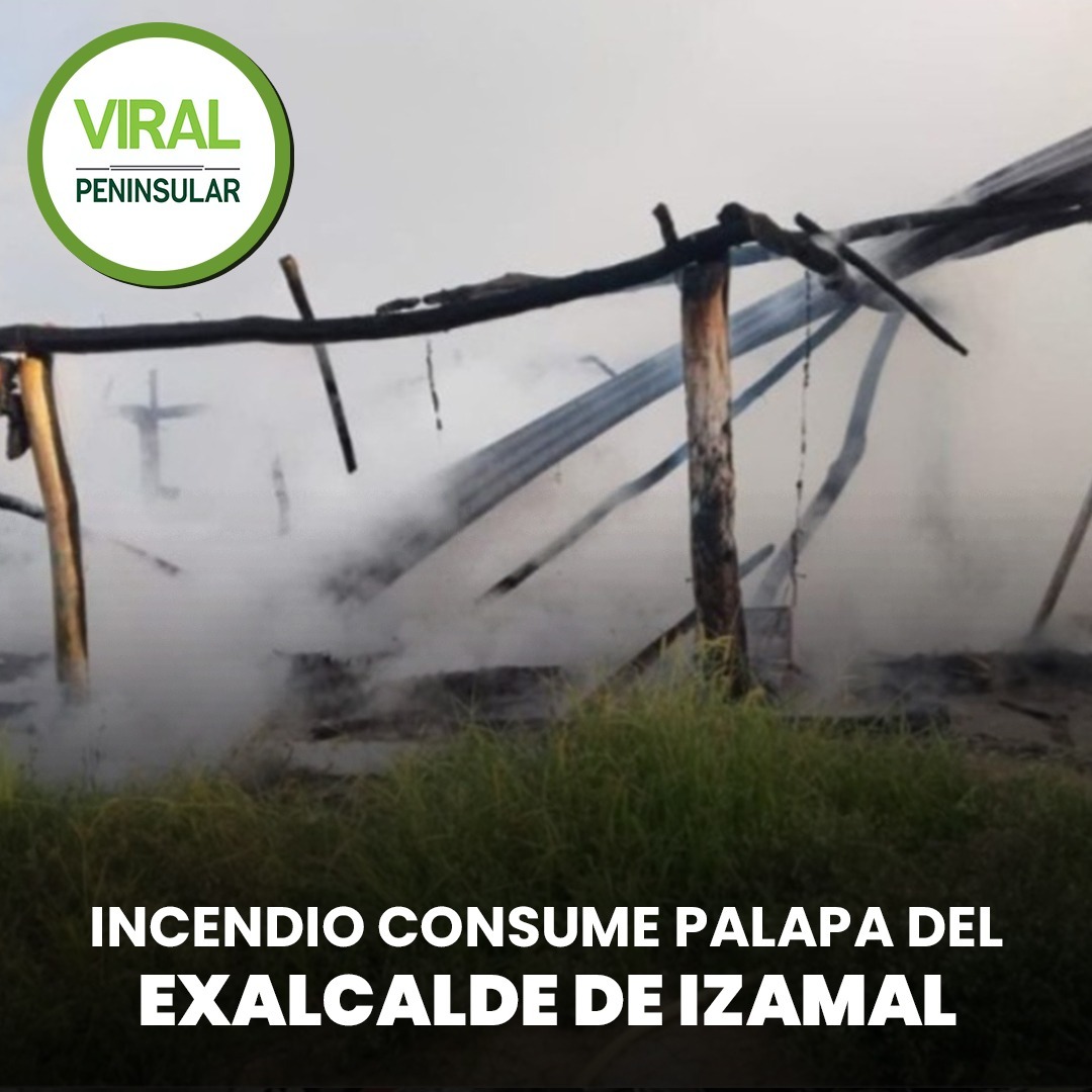 Incendio consume palapa del exalcalde de Izamal