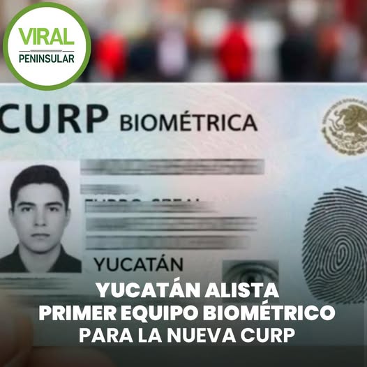 Yucatán alista primer equipo biométrico para la nueva CURP