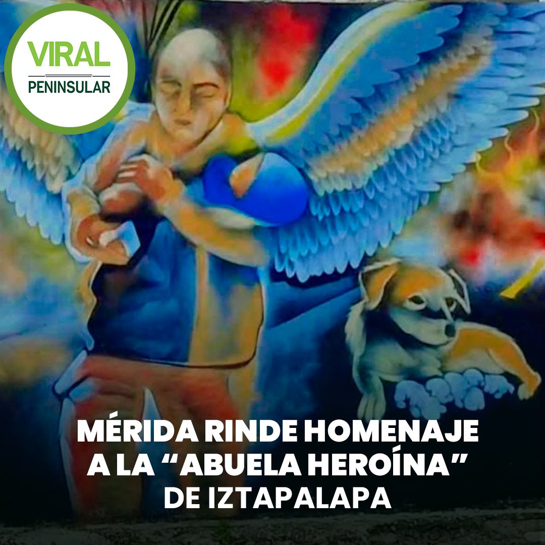 Mérida rinde homenaje a la “Abuela heroína” de Iztapalapa