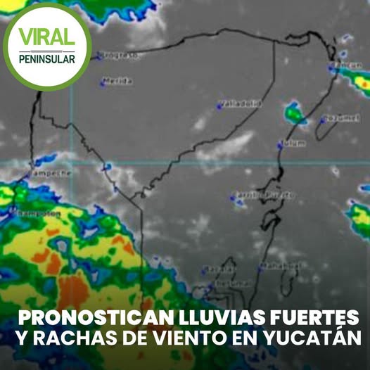 Pronostican lluvias fuertes y rachas de viento en Yucatán