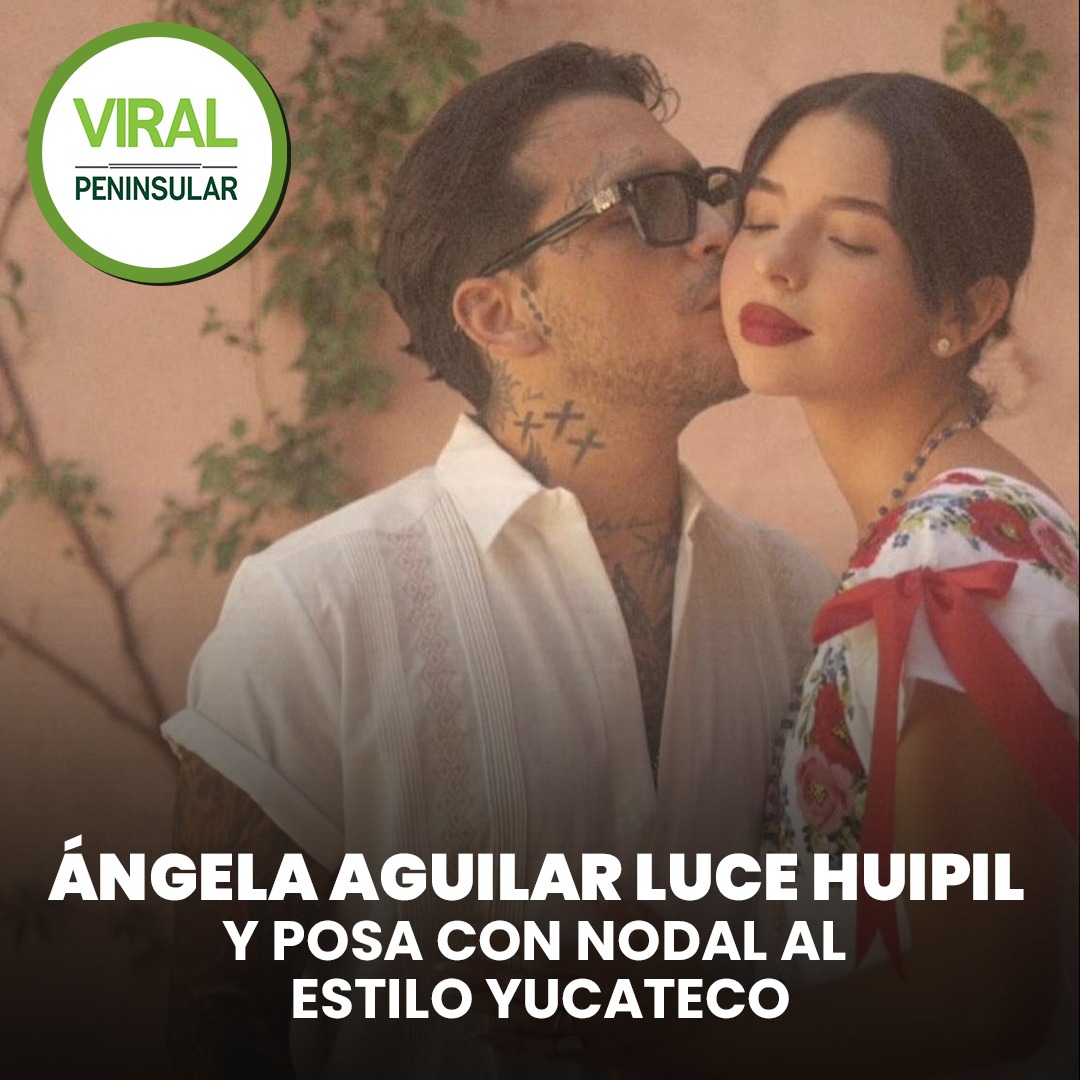 Ángela Aguilar luce huipil y posa con Nodal al estilo yucateco