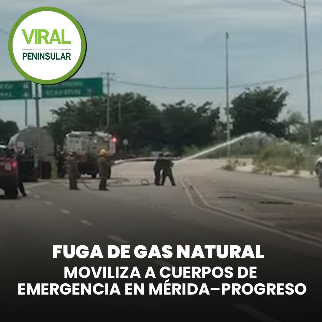 Fuga de gas natural moviliza a cuerpos de emergencia en Mérida–Progreso