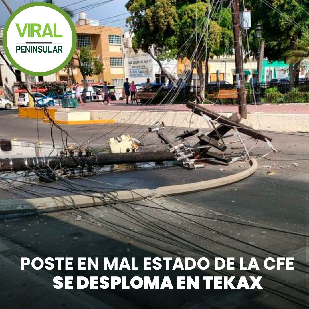 Poste en mal estado de la CFE se desploma en Tekax