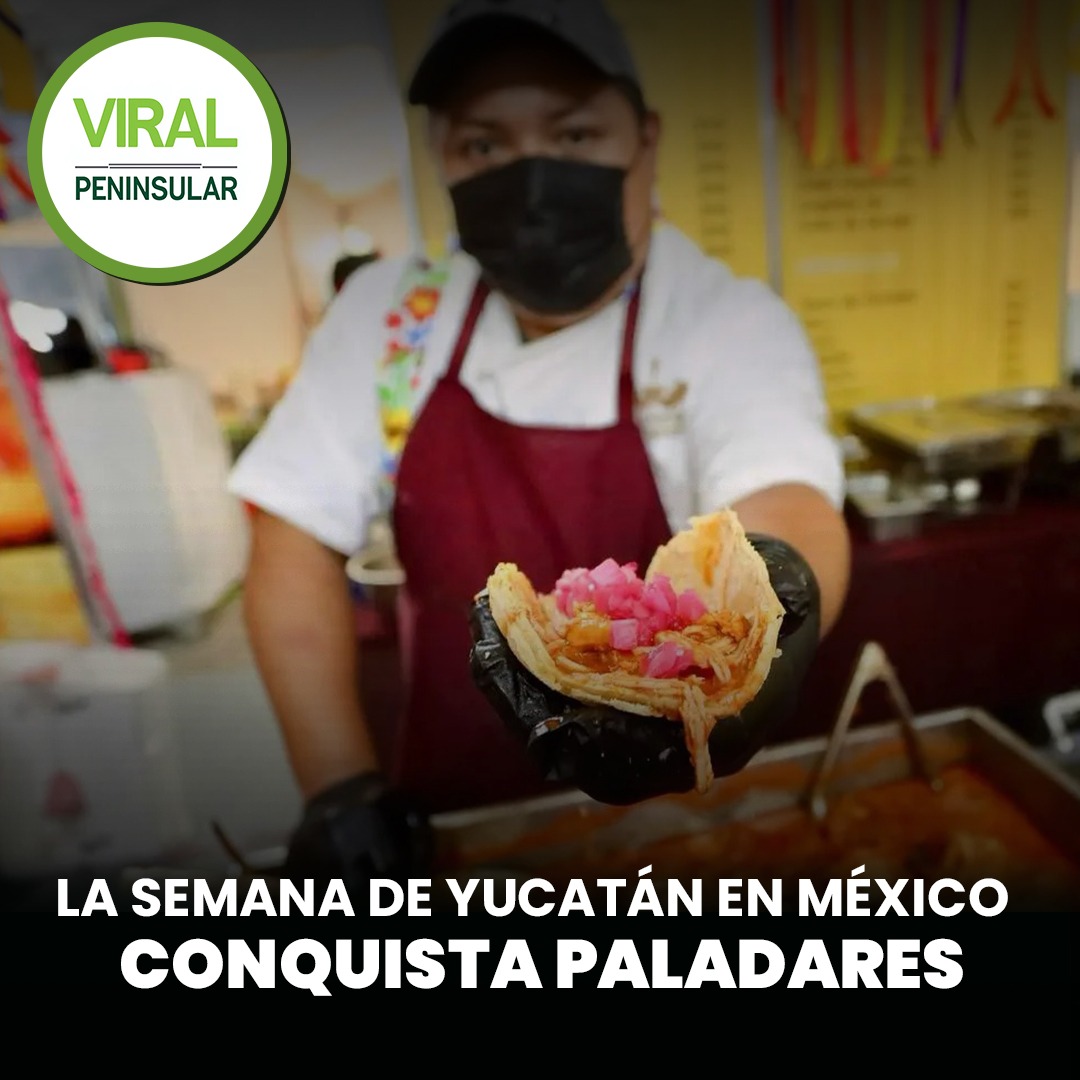 La Semana de Yucatán en México conquista paladares