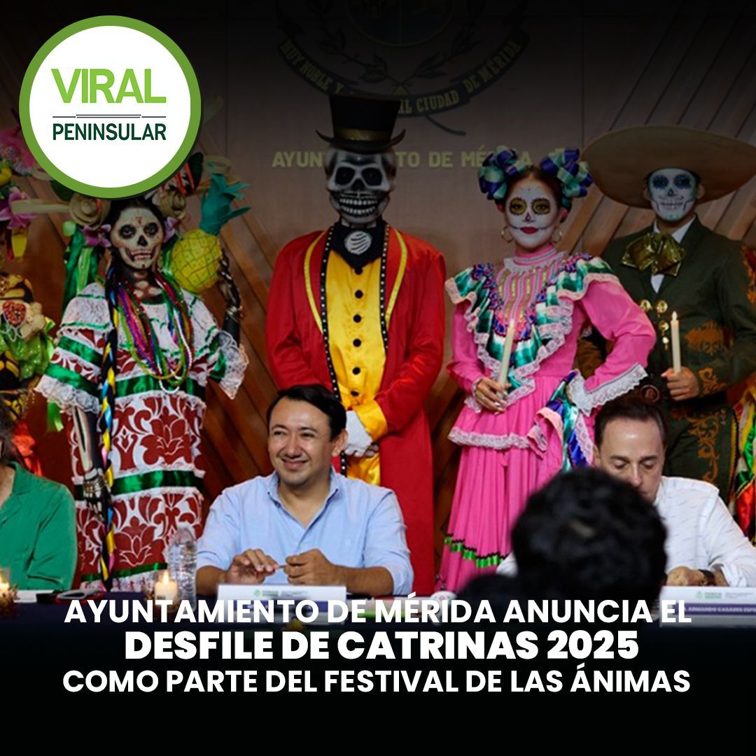 Ayuntamiento de Mérida anuncia el Desfile de Catrinas 2025 como parte del Festival de las Ánimas