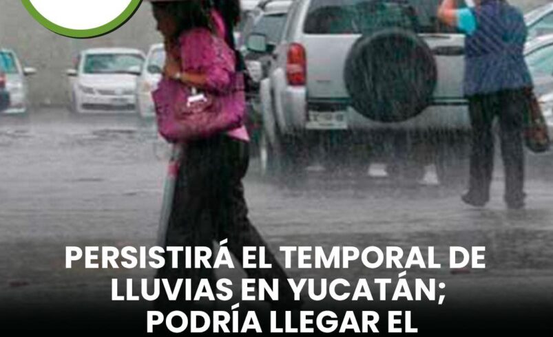 Persistirá el temporal de lluvias en Yucatán; podría llegar el “Cordonazo de San Francisco”