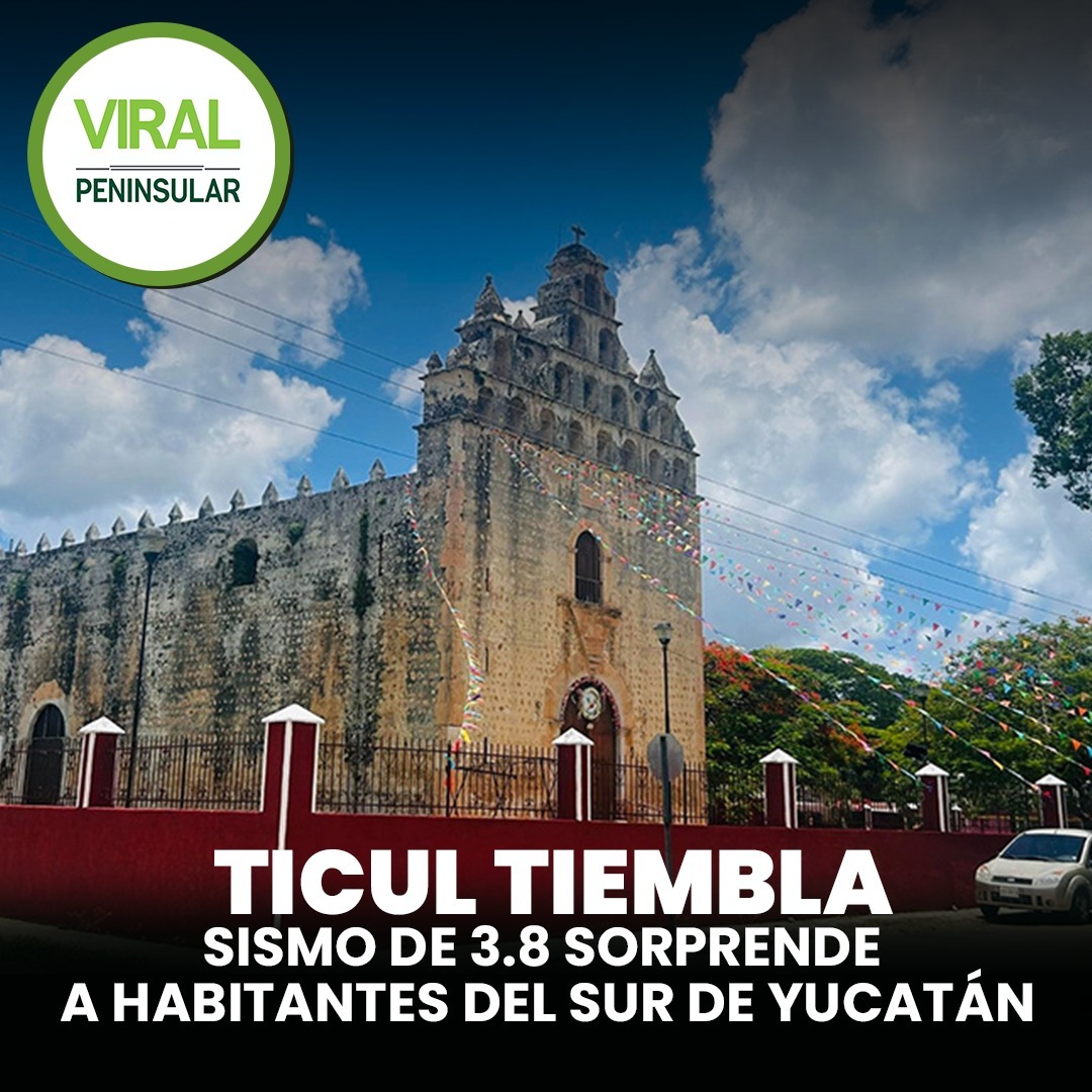 Ticul tiembla: sismo de 3.8 sorprende a habitantes del sur de Yucatán