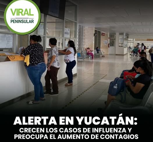 Alerta en Yucatán: crecen los casos de influenza y preocupa el aumento de contagios