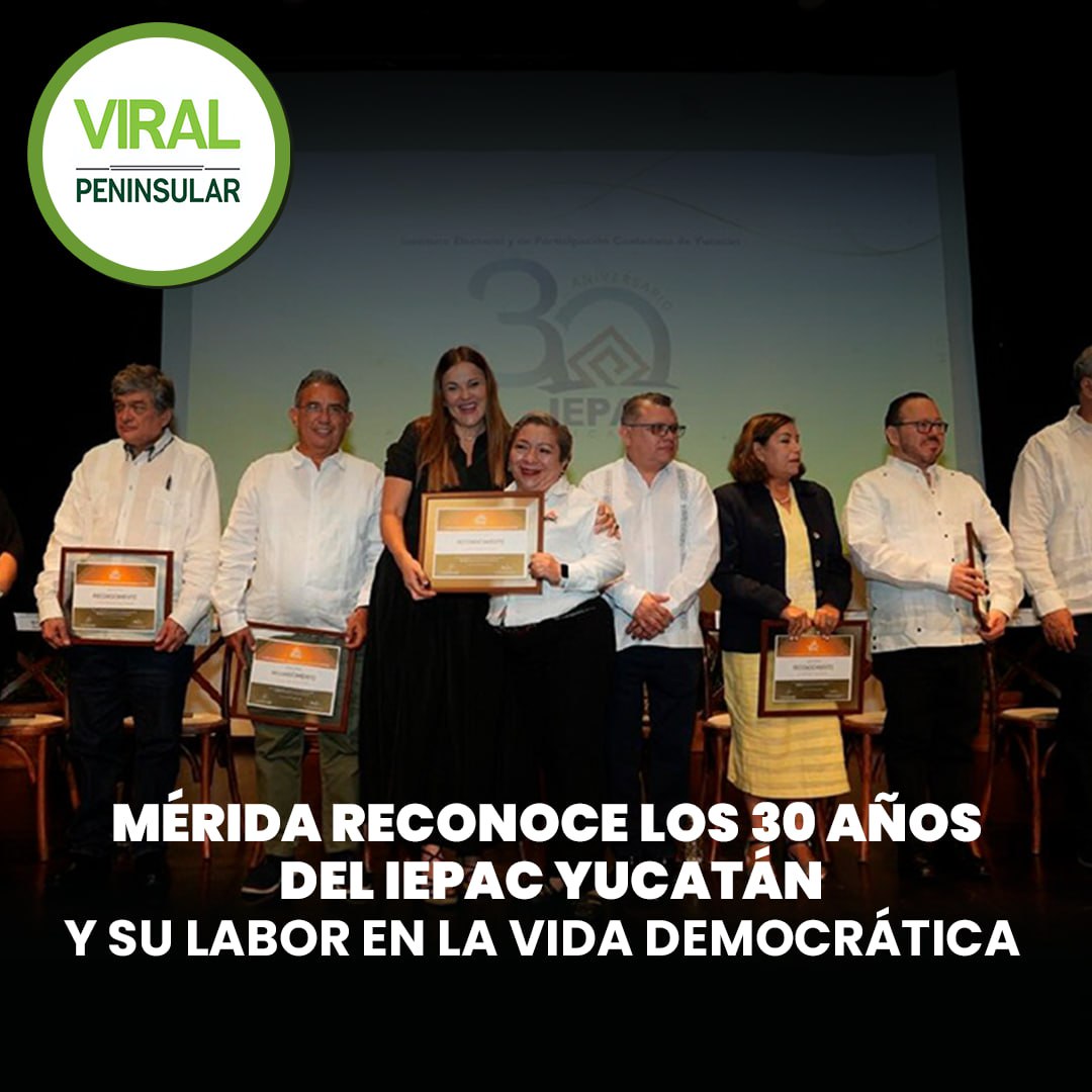 Mérida reconoce los 30 años del IEPAC Yucatán y su labor en la vida democrática