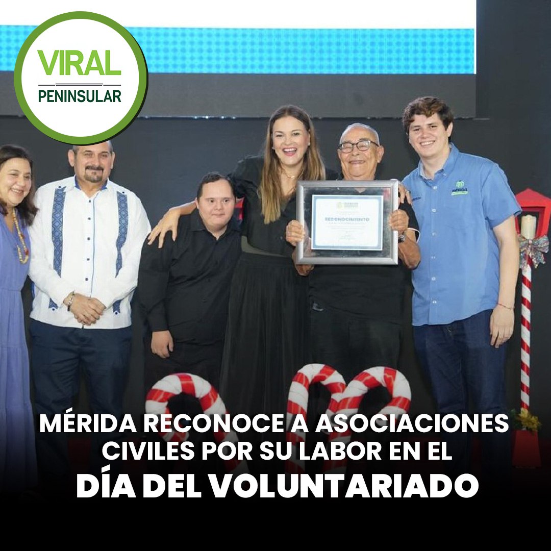 Mérida reconoce a asociaciones civiles por su labor en el Día del Voluntariado