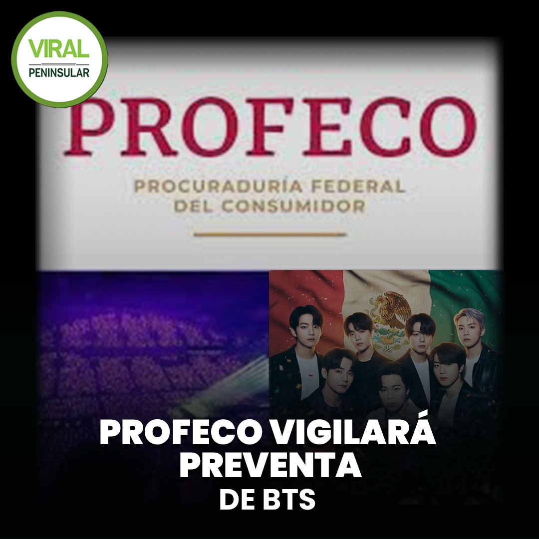 Profeco vigilará preventa de BTS