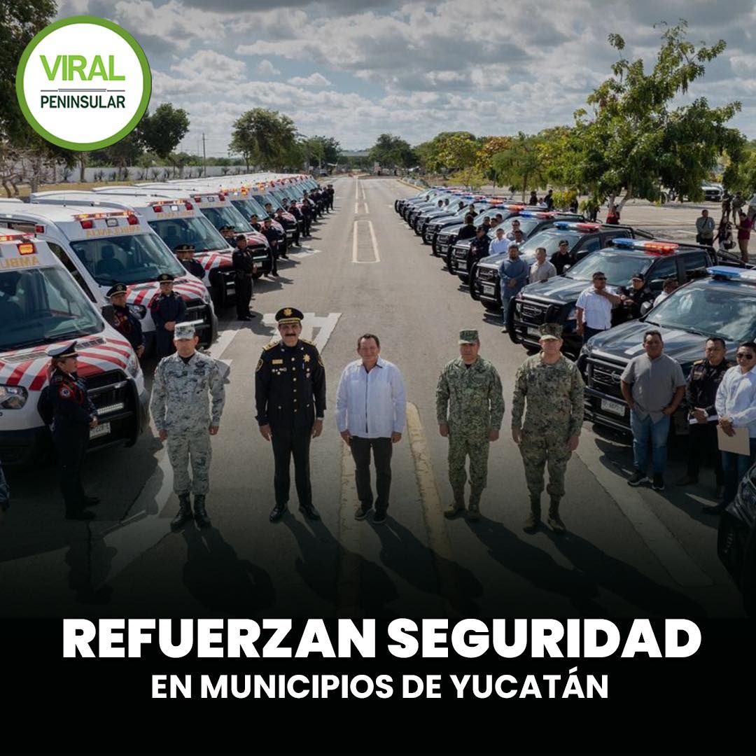 Refuerzan seguridad en municipios de Yucatán
