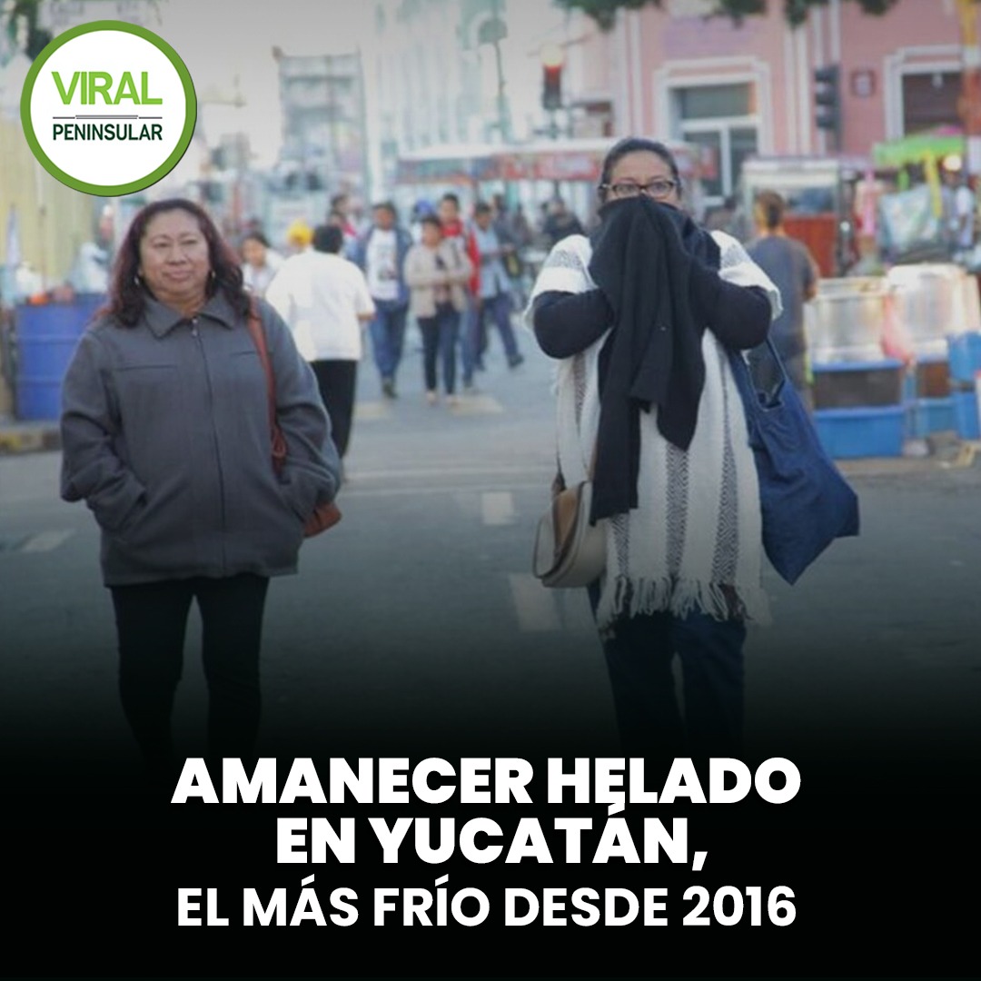 Amanecer helado en Yucatán, el más frío desde 2016