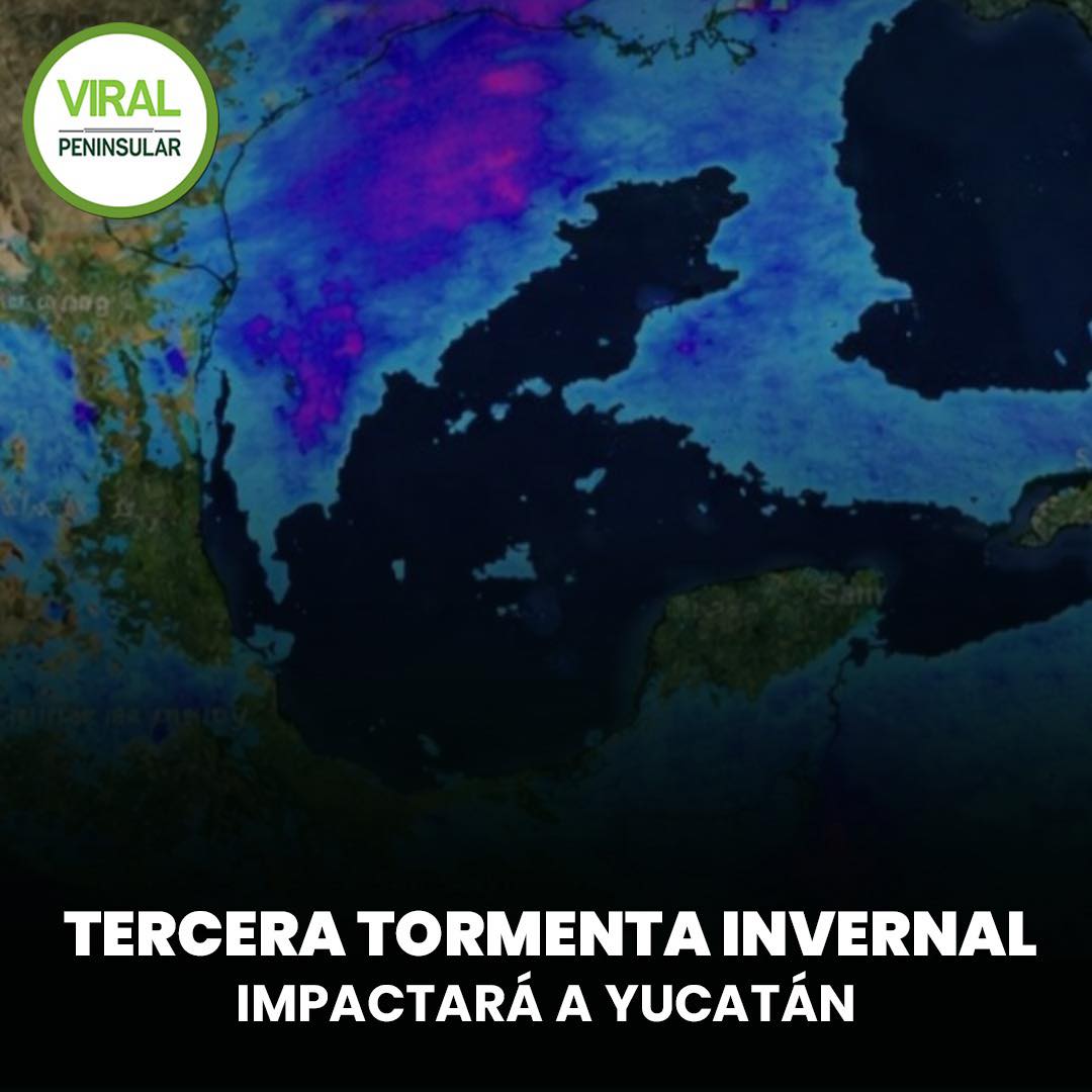 Tercera tormenta invernal impactará a Yucatán