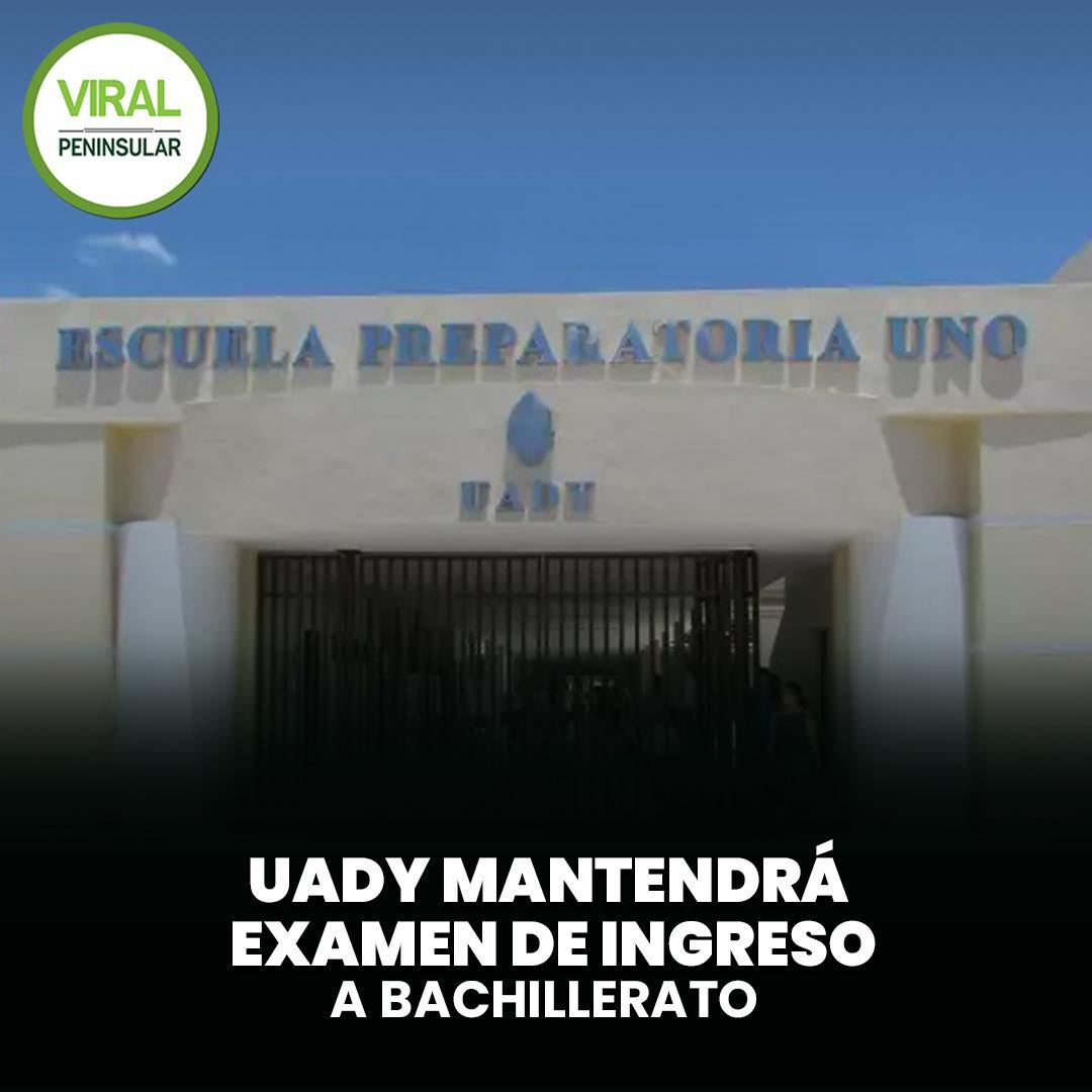 UADY mantendrá examen de ingreso a bachillerato