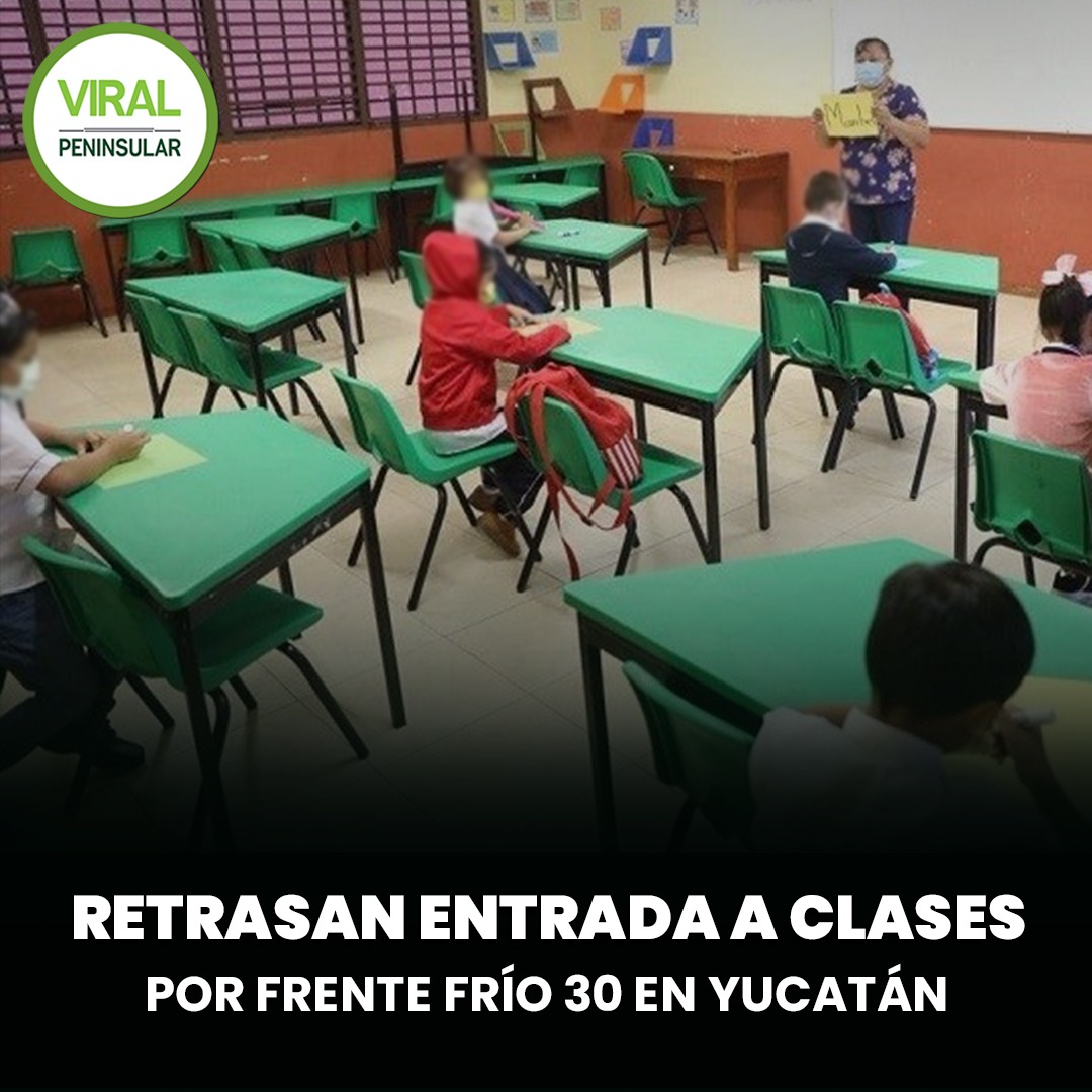 Retrasan entrada a clases por Frente Frío 30 en Yucatán