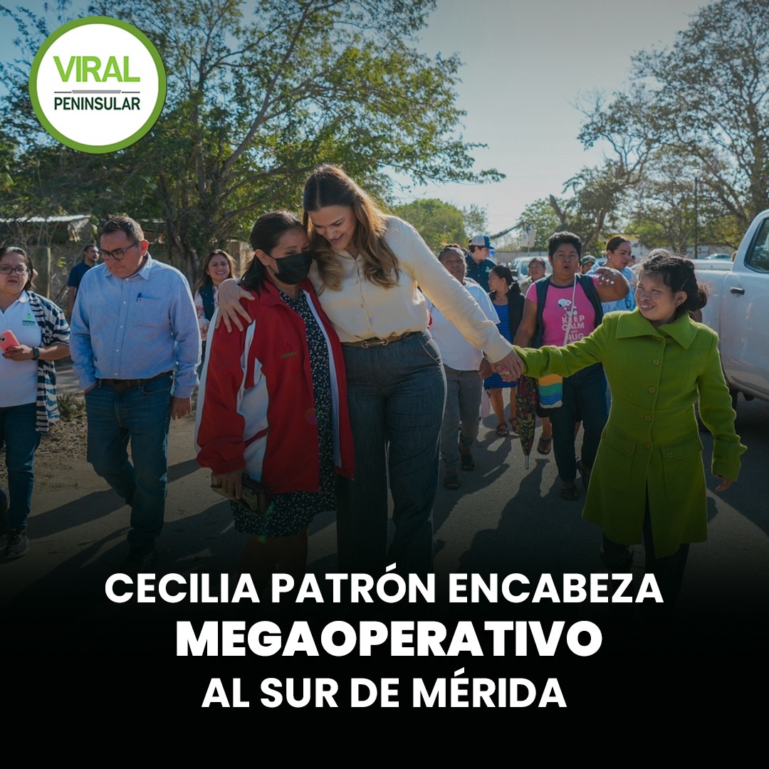 Cecilia Patrón encabeza megaoperativo al sur de Mérida