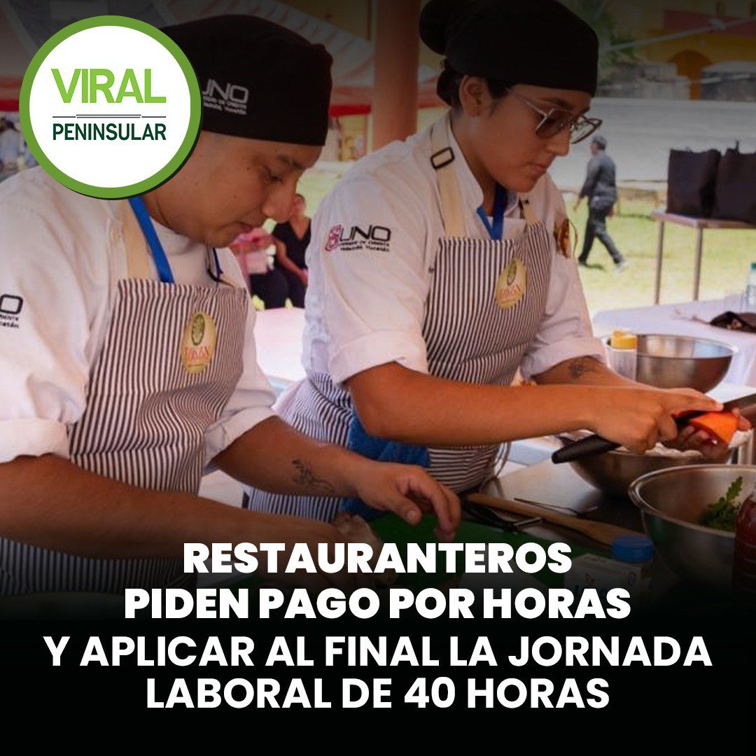 Restauranteros piden pago por horas y aplicar al final la jornada laboral de 40 horas