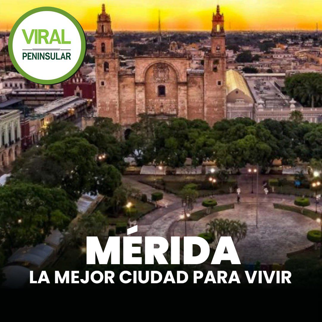  Mérida la mejor ciudad para vivir