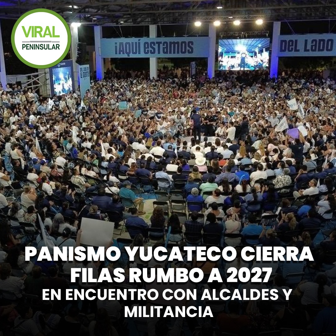 Panismo yucateco cierra filas rumbo a 2027 en encuentro con alcaldes y militancia