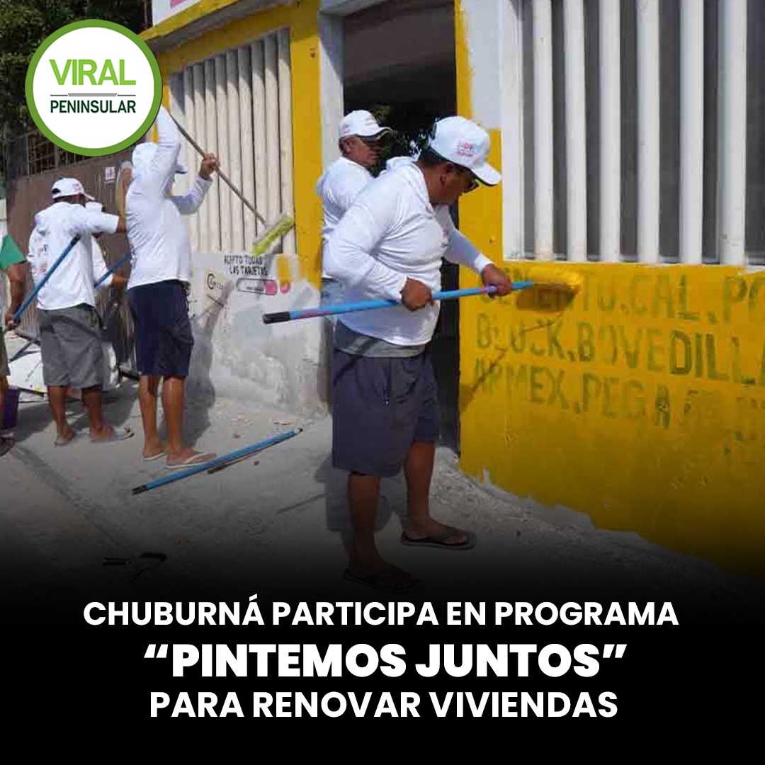 Chuburná participa en programa “Pintemos Juntos” para renovar viviendas