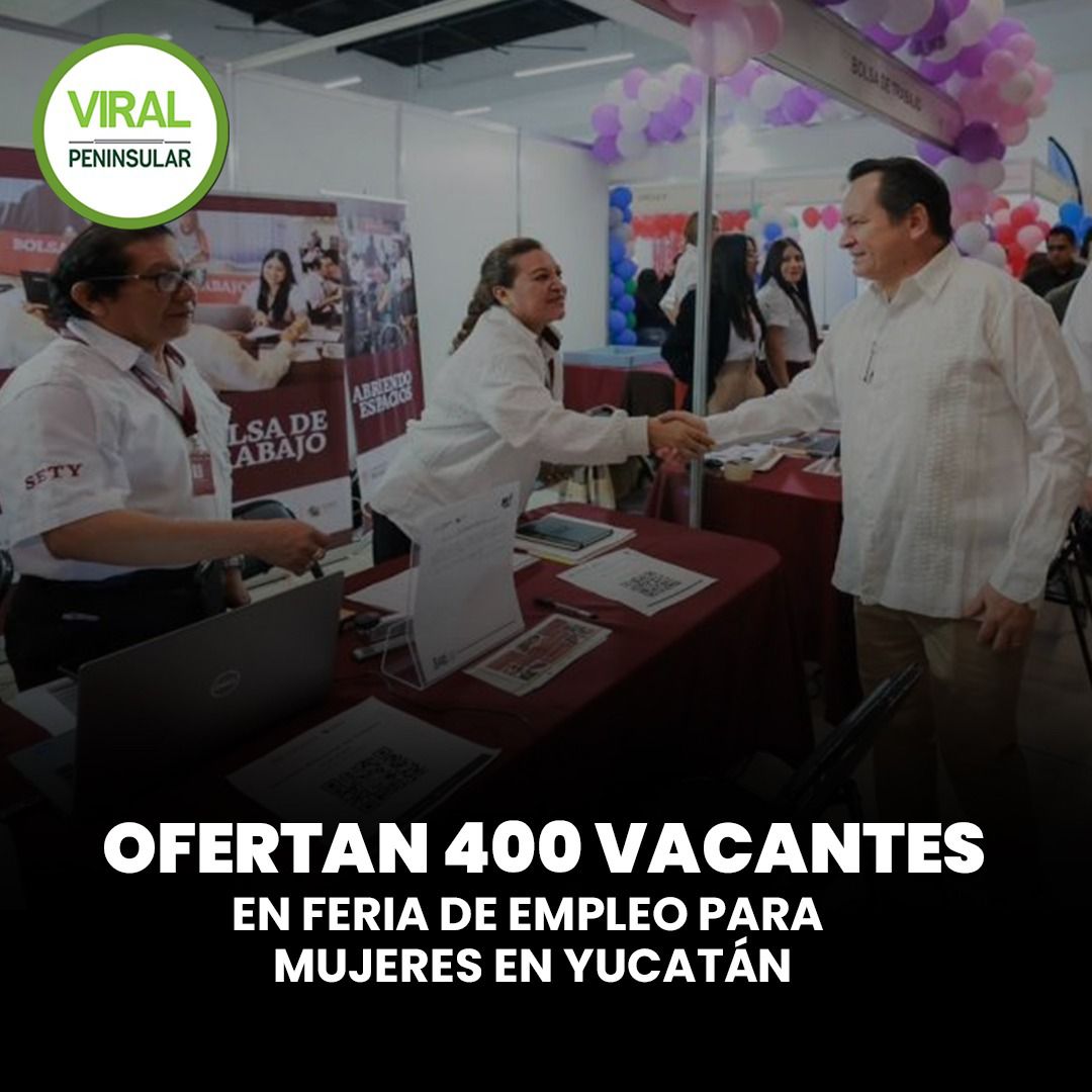 Ofertan 400 vacantes en Feria de Empleo para Mujeres en Yucatán