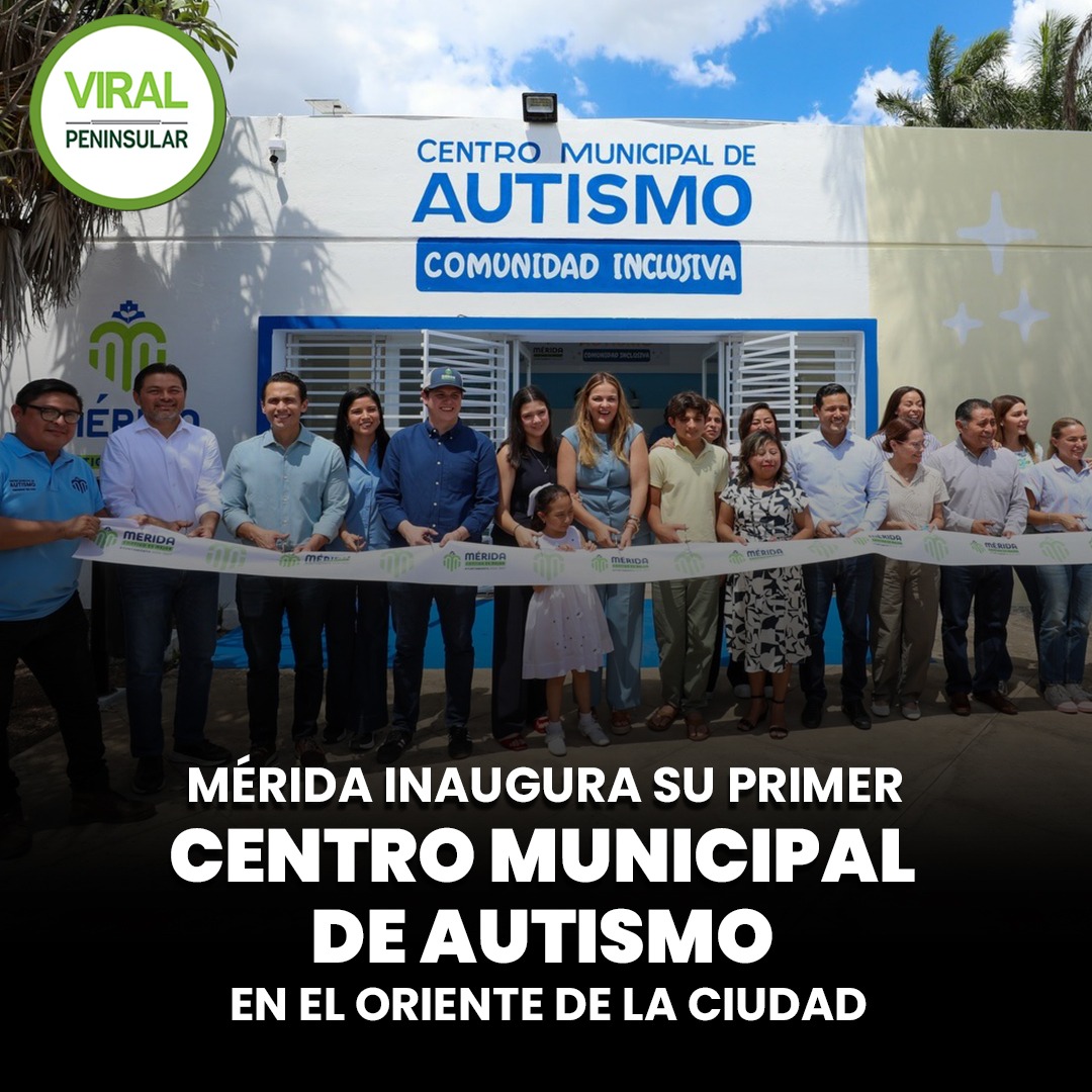 Mérida inaugura su primer Centro Municipal de Autismo en el oriente de la ciudad
