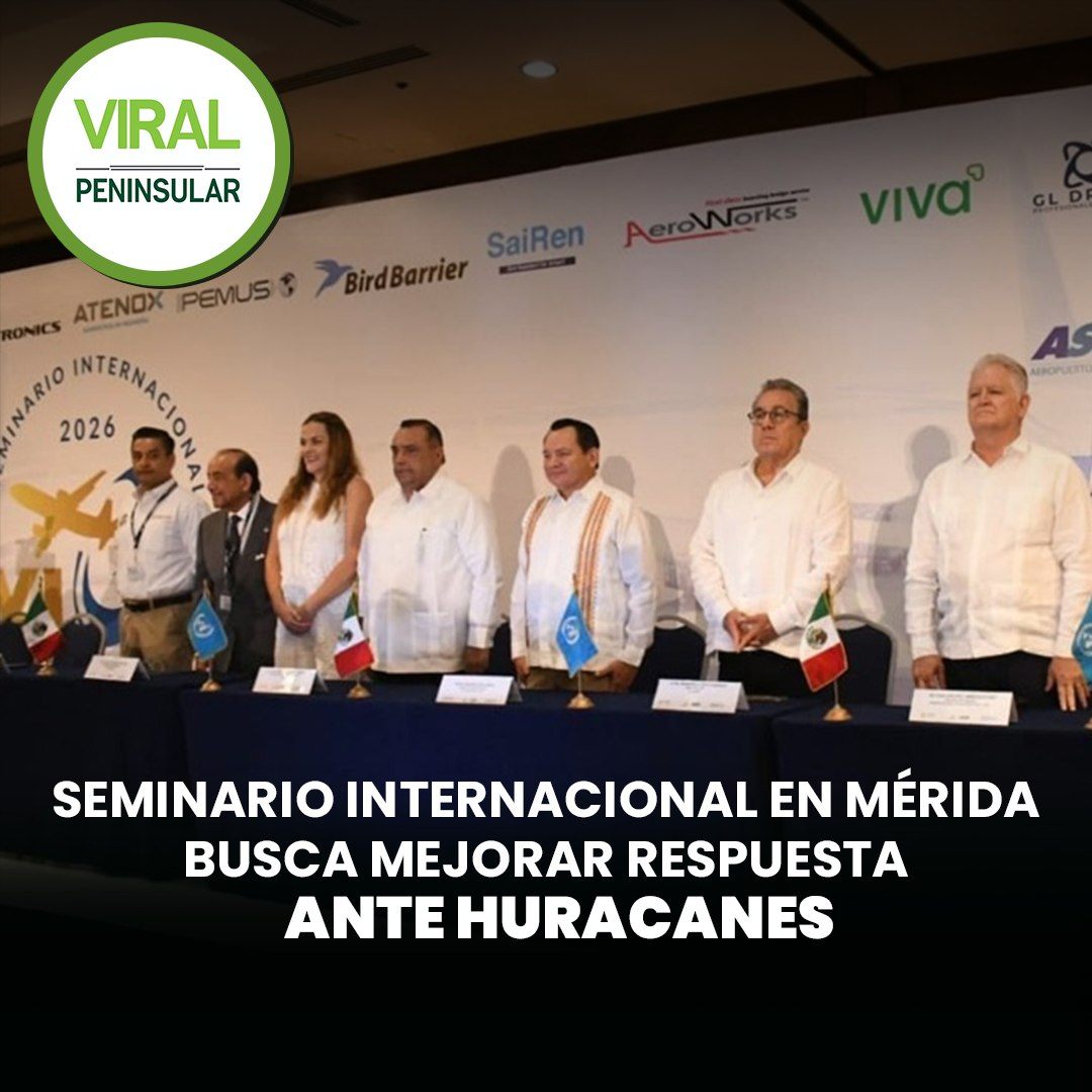 Seminario internacional en Mérida busca mejorar respuesta ante huracanes