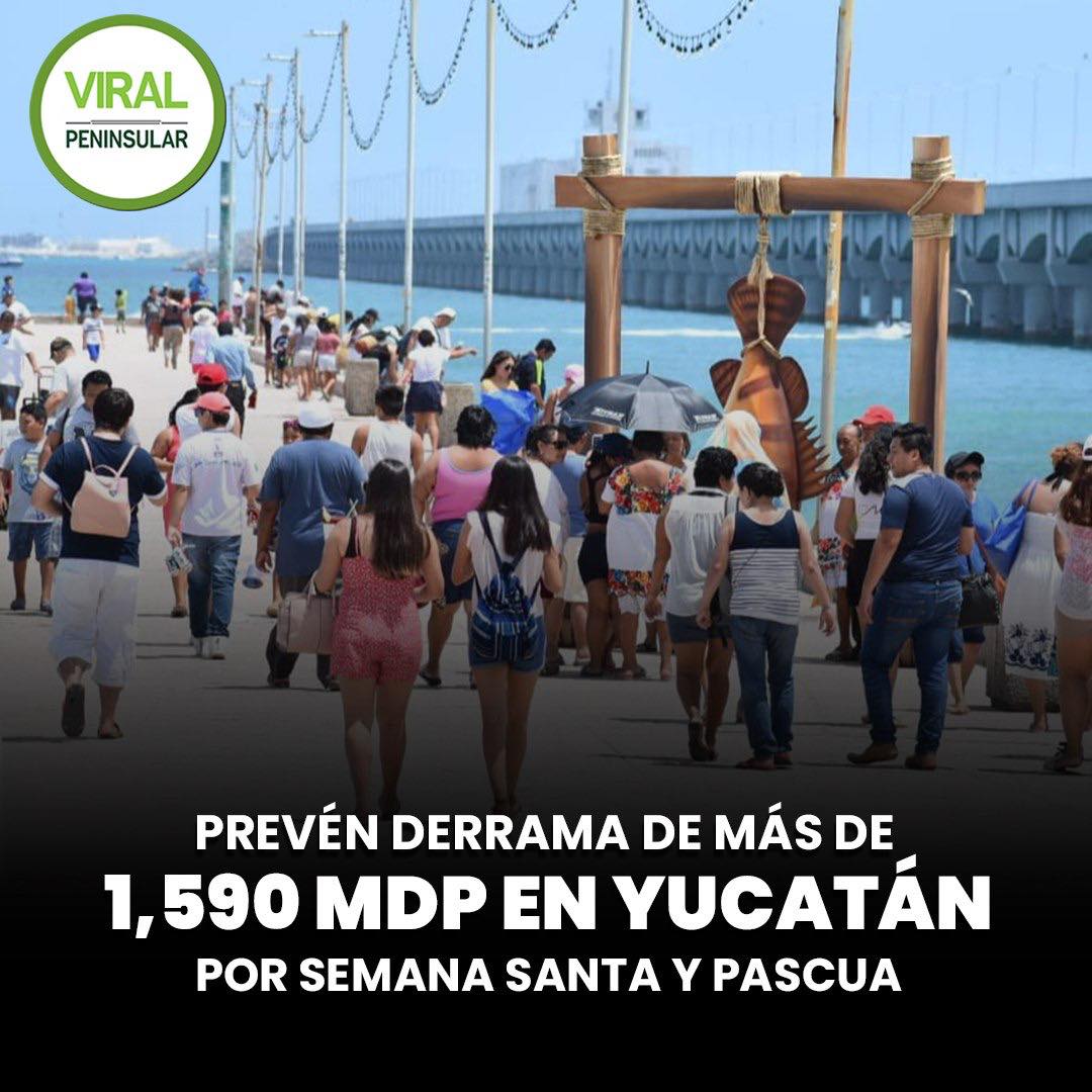 Prevén derrama de más de 1,590 mdp en Yucatán por Semana Santa y Pascua