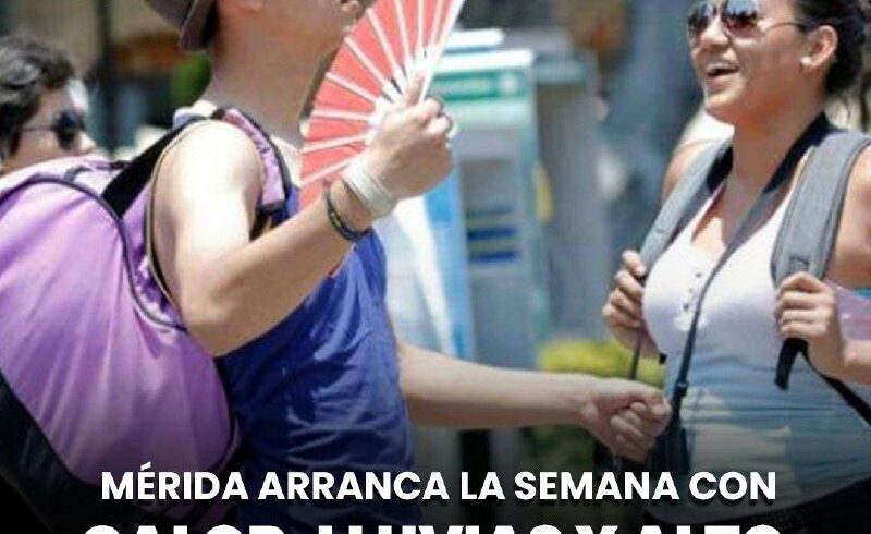 Mérida arranca la semana con calor, lluvias y alto índice UV