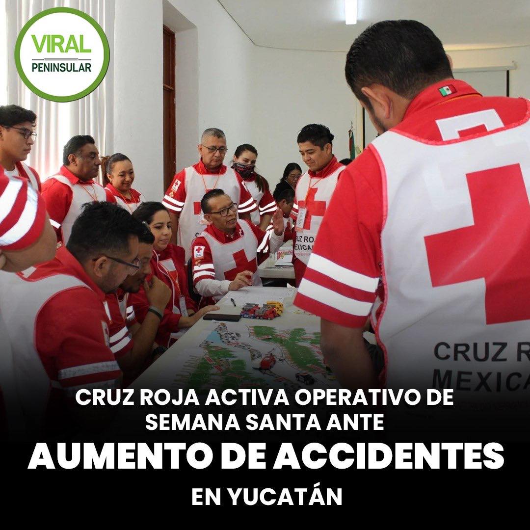 Cruz Roja activa operativo de Semana Santa ante aumento de accidentes en Yucatán