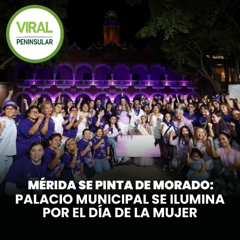 Mérida se pinta de morado: Palacio Municipal se ilumina por el Día de la Mujer