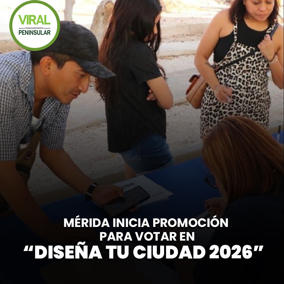 Mérida inicia promoción para votar en “Diseña tu ciudad 2026”
