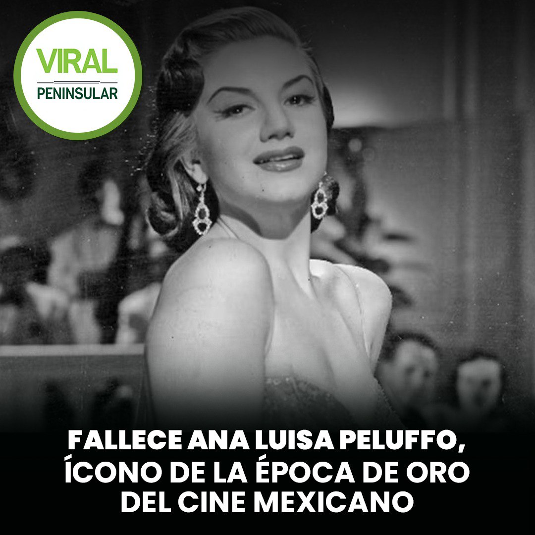 Fallece Ana Luisa Peluffo, ícono de la Época de Oro del cine mexicano