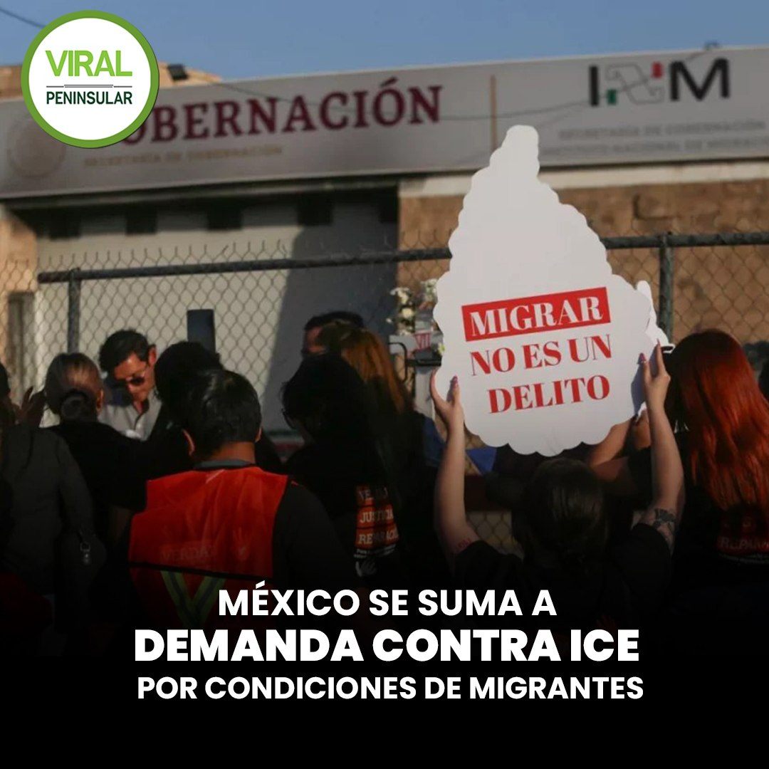 México se suma a demanda contra ICE por condiciones de migrantes