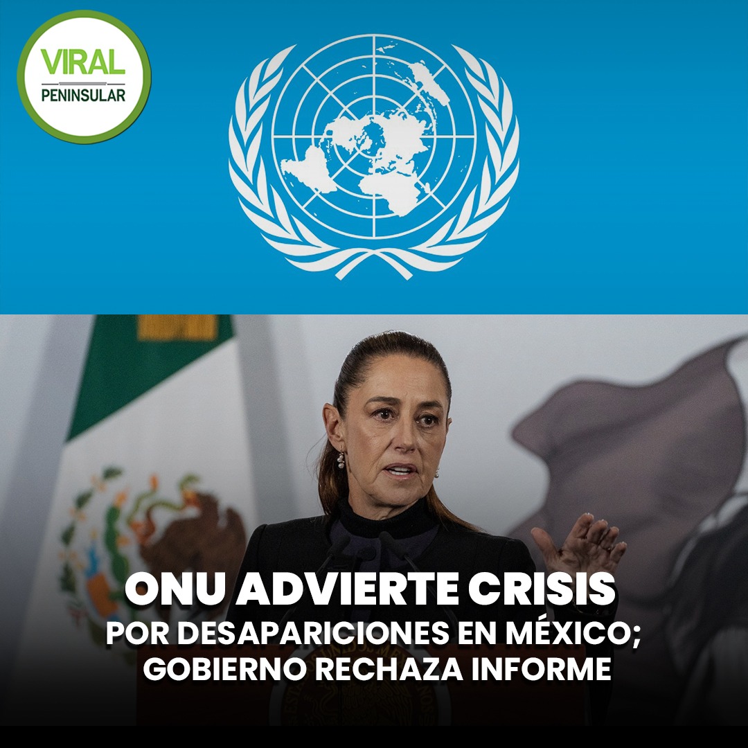 ONU advierte crisis por desapariciones en México; gobierno rechaza informe