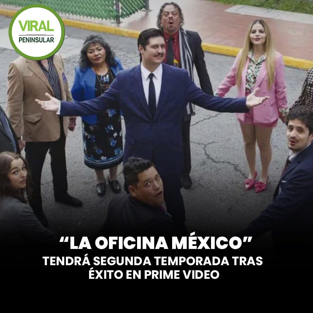 “La Oficina México” tendrá segunda temporada tras éxito en Prime Video