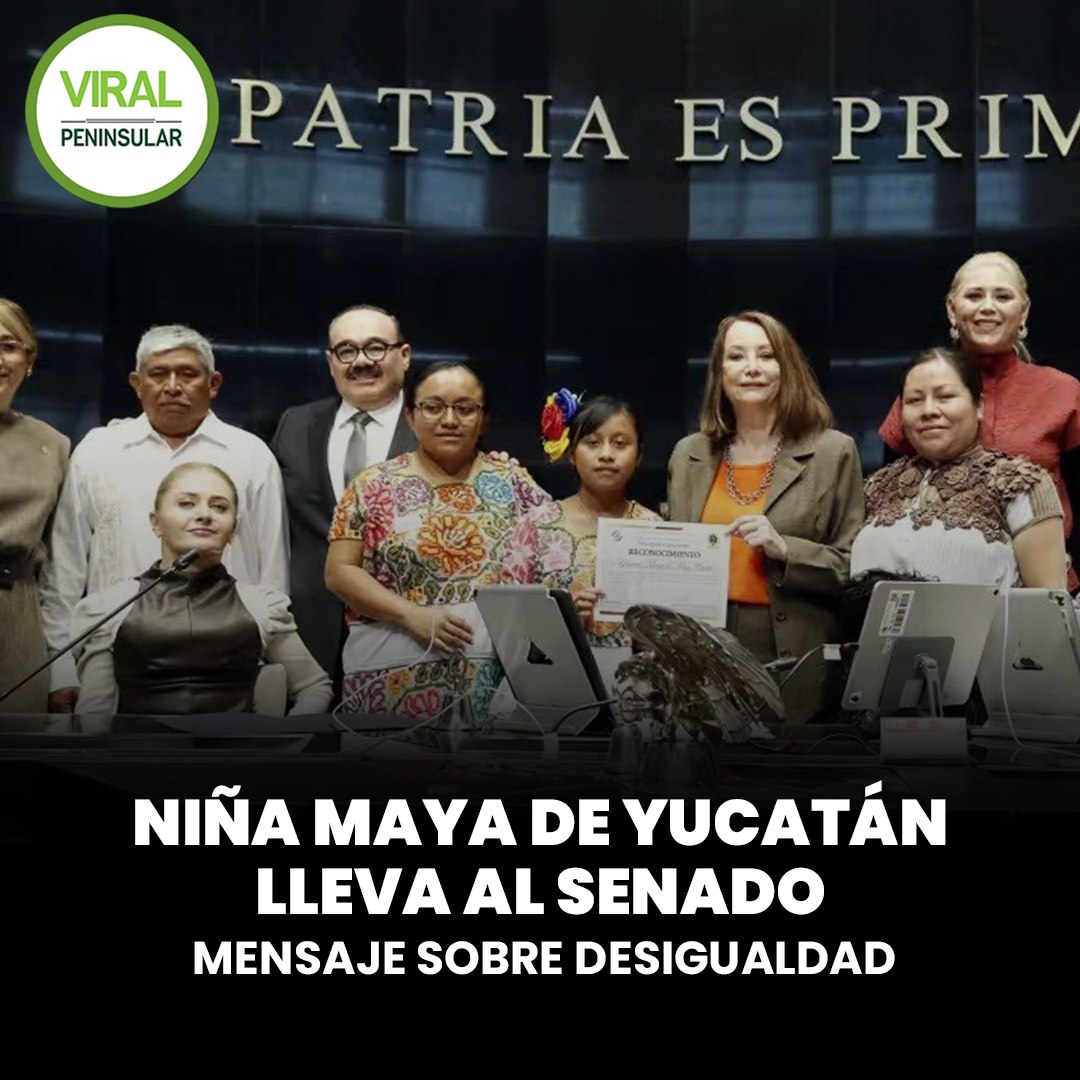 Niña maya de Yucatán lleva al Senado mensaje sobre desigualdad
