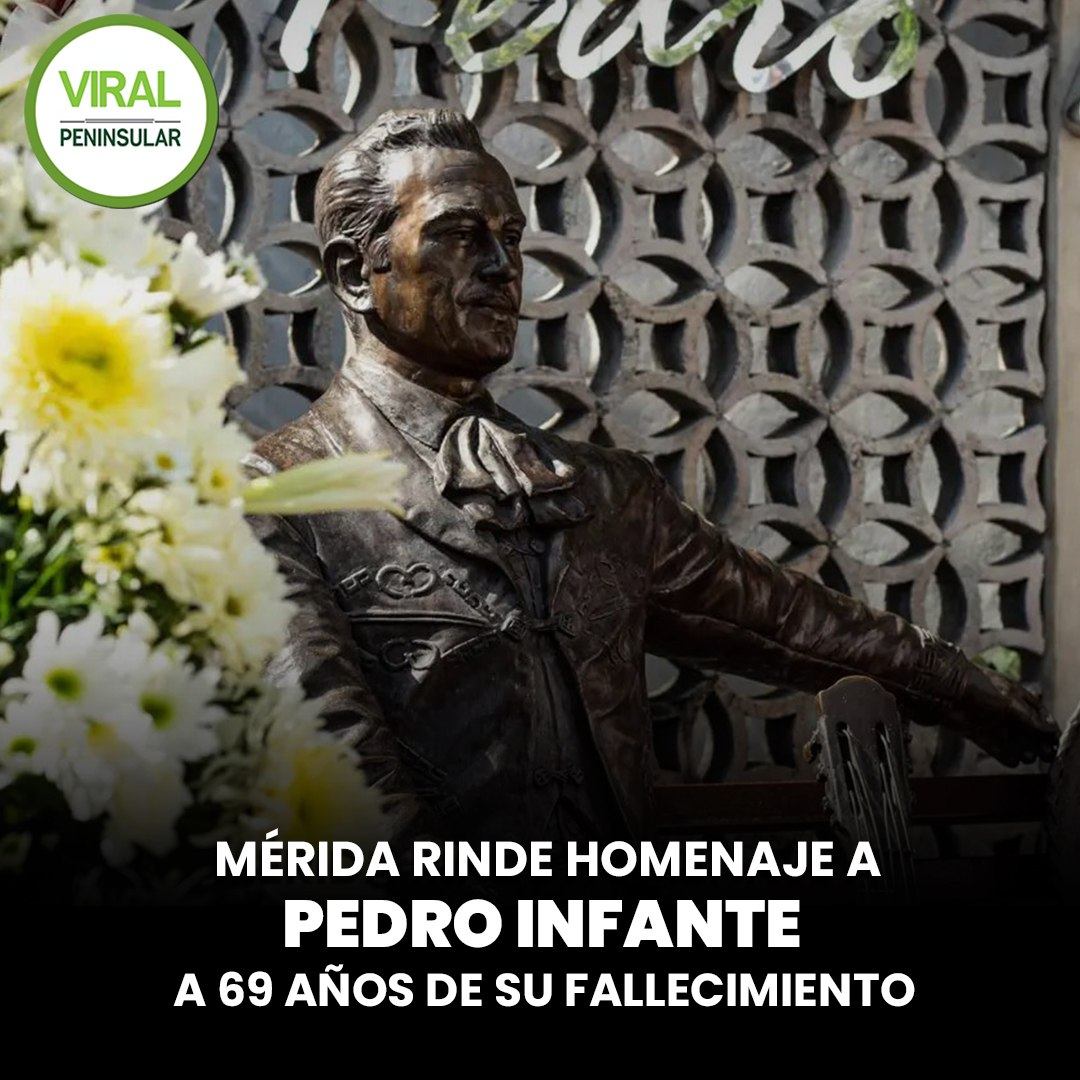 Mérida rinde homenaje a Pedro Infante a 69 años de su fallecimiento